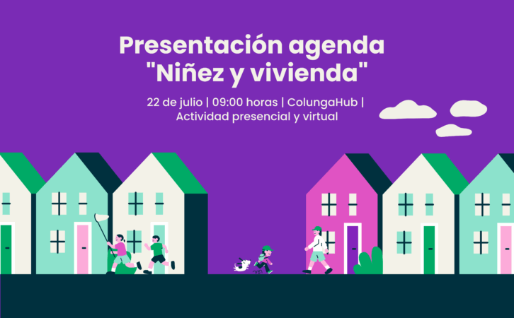 ir a:Inscríbete y participa del lanzamiento de la Agenda “Niñez y Vivienda”